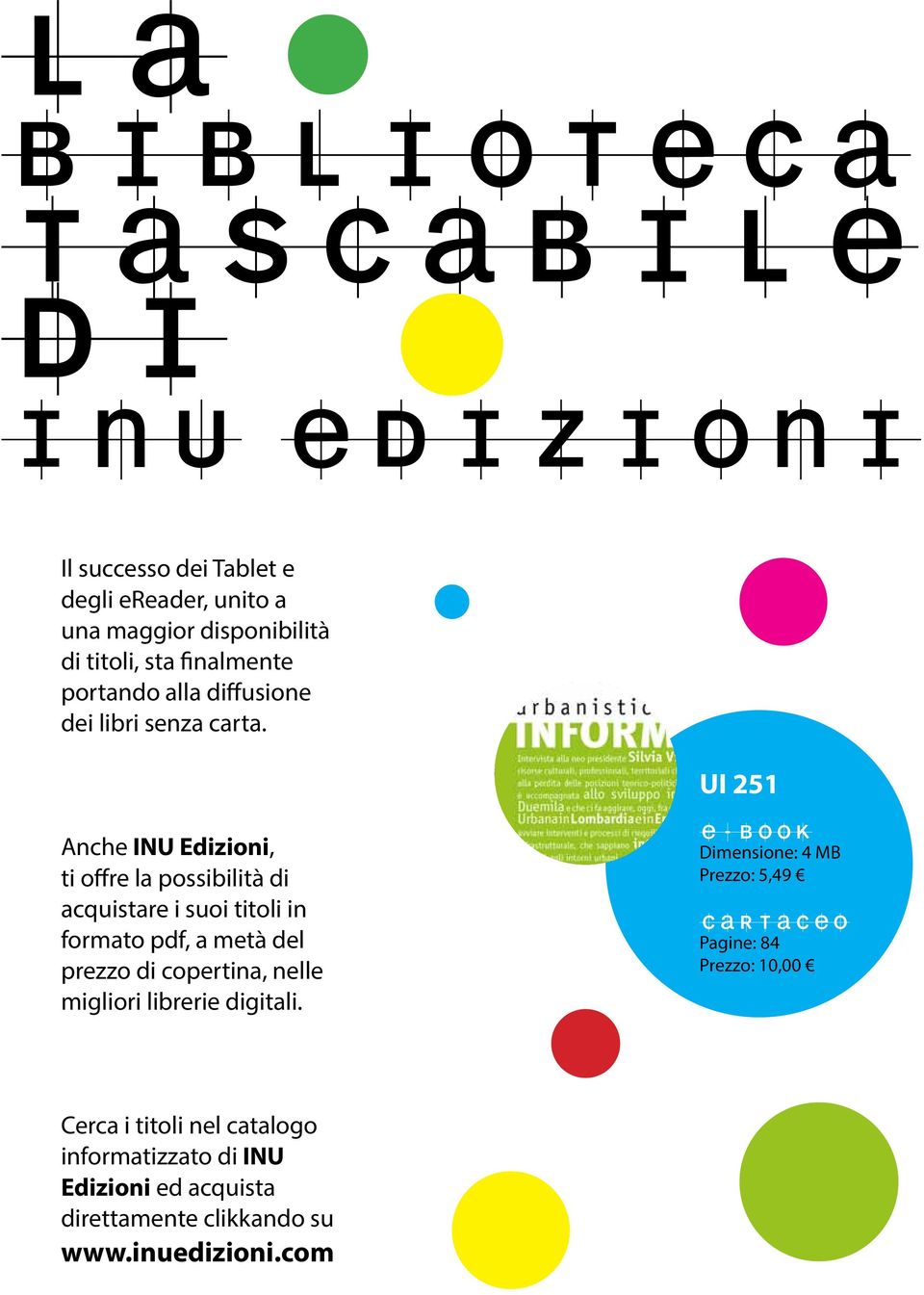 UI 251 Anche INU Edizioni, ti offre la possibilità di acquistare i suoi titoli in formato pdf, a metà del prezzo di copertina, nelle