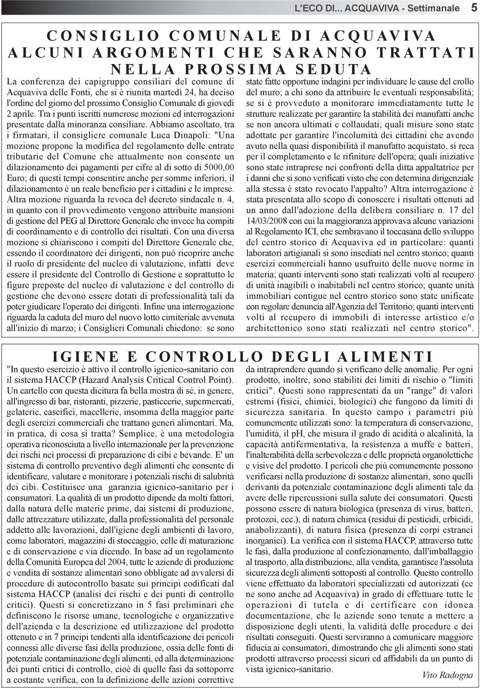 Abbiamo ascoltato, tra i firmatari, il consigliere comunale Luca Dinapoli: "Una mozione propone la modifica del regolamento delle entrate tributarie del Comune che attualmente non consente un