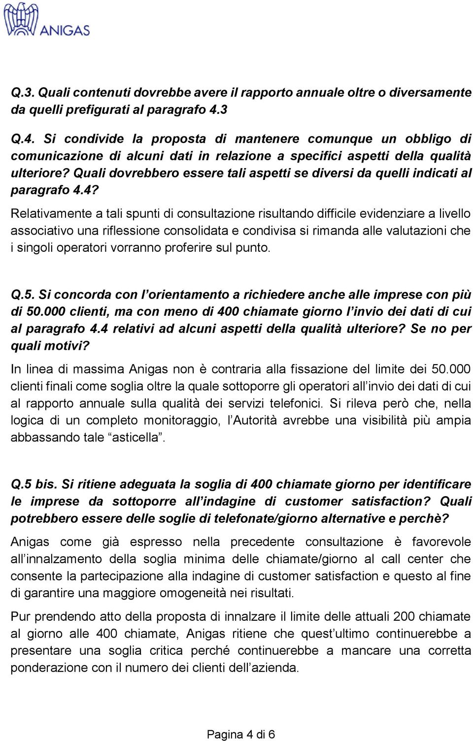 Quali dovrebbero essere tali aspetti se diversi da quelli indicati al paragrafo 4.