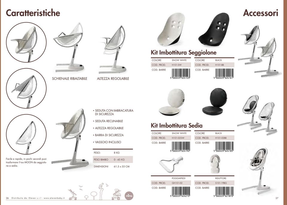 WHITE H101-02SW H101-02BB Facile e rapido, in pochi secondi puoi trasformare il tuo MOON da seggiolone a sedia.