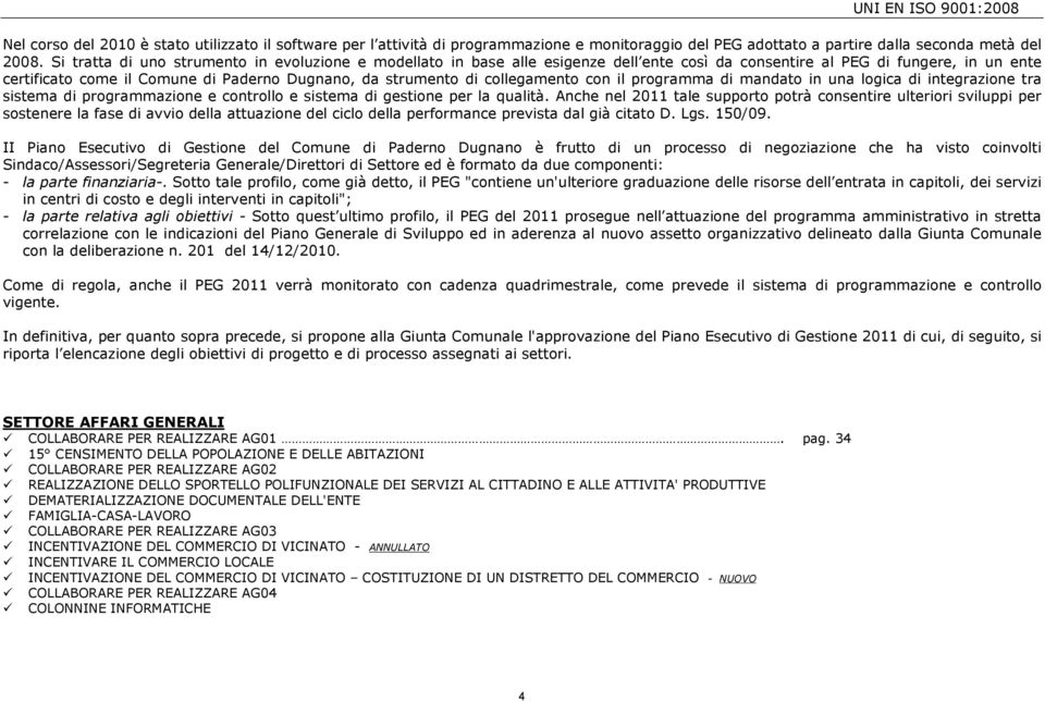 collegamento con il programma di mandato in una logica di integrazione tra sistema di programmazione e controllo e sistema di gestione per la qualità.