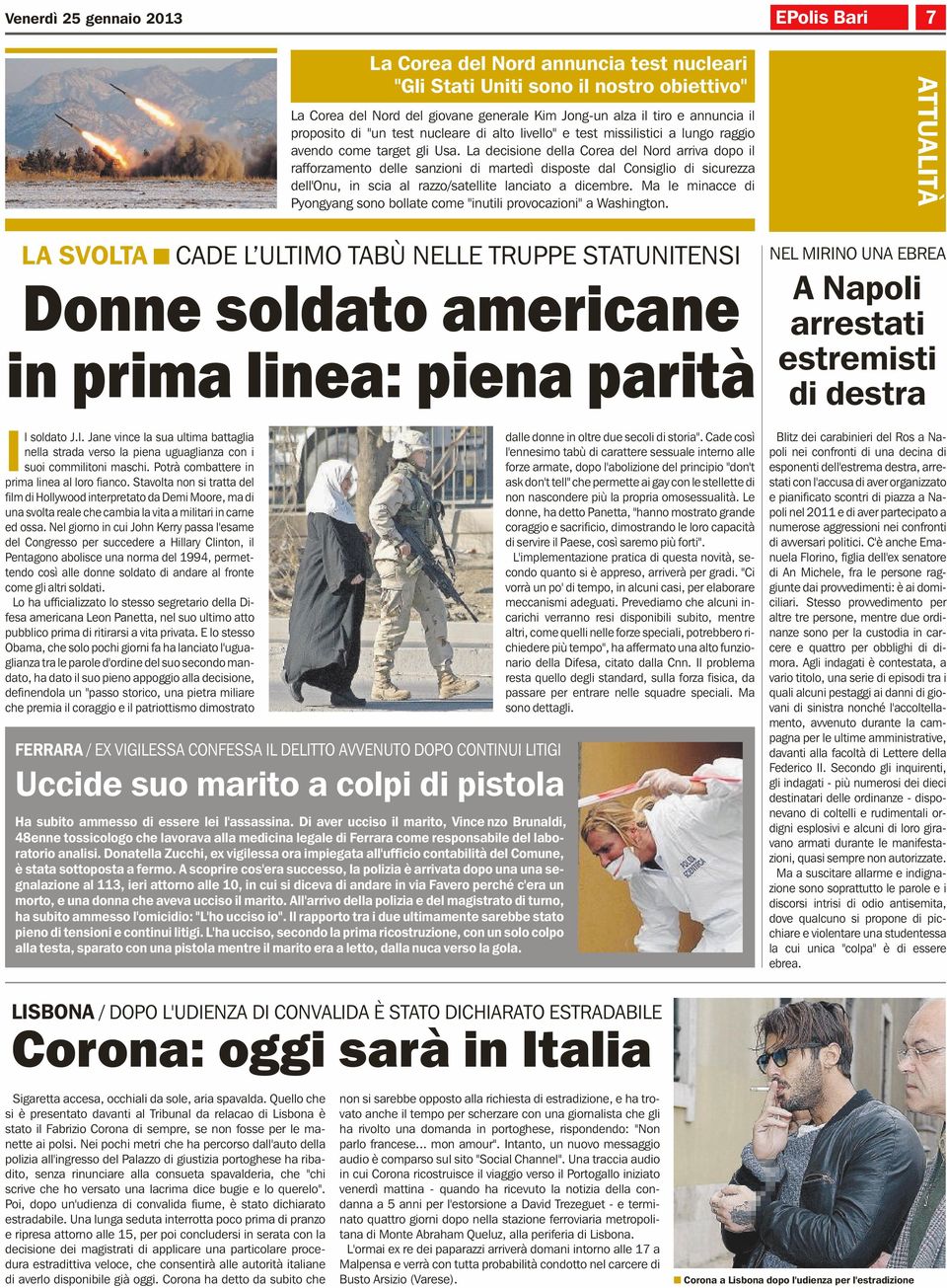 Nel giorno in cui John Kerry passa l'esame del Congresso per succedere a Hillary Clinton, il Pentagono abolisce una norma del 1994, permettendo così alle donne soldato di andare al fronte come gli