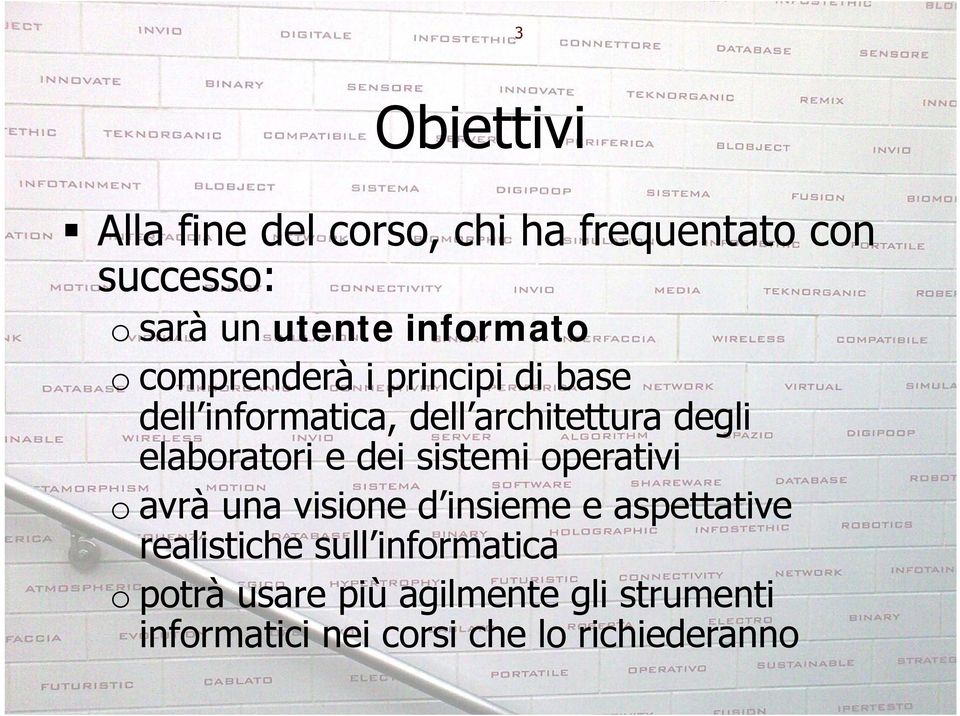 elaboratori e dei sistemi operativi o avrà una visione d insieme e aspettative