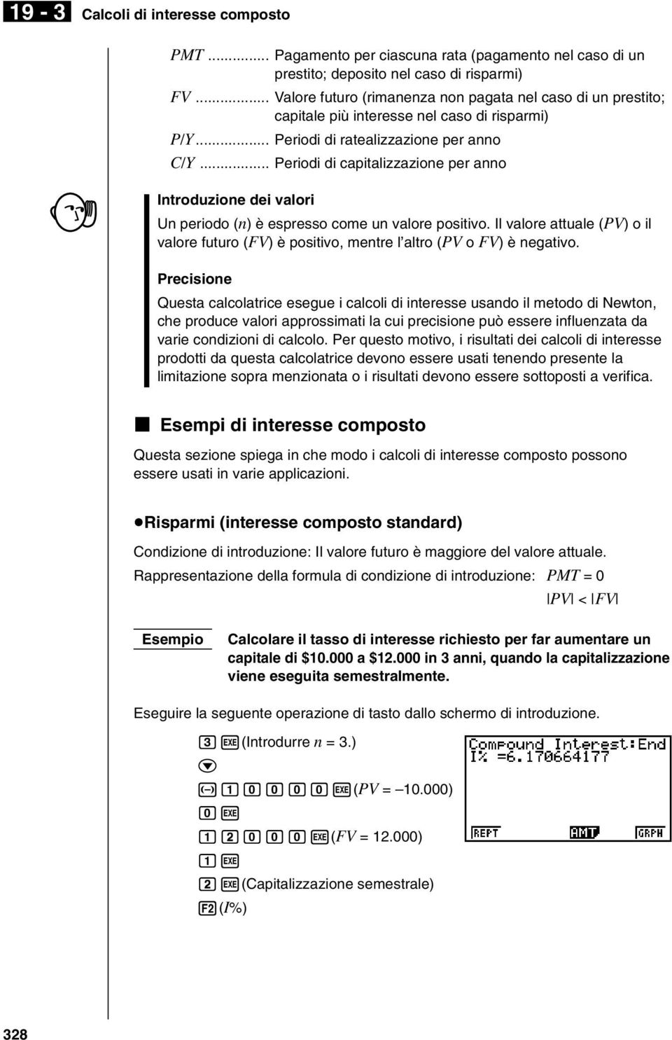 .. Periodi di apitalizzazione per anno Introduzione dei valori Un periodo (n) è espresso ome un valore positivo.