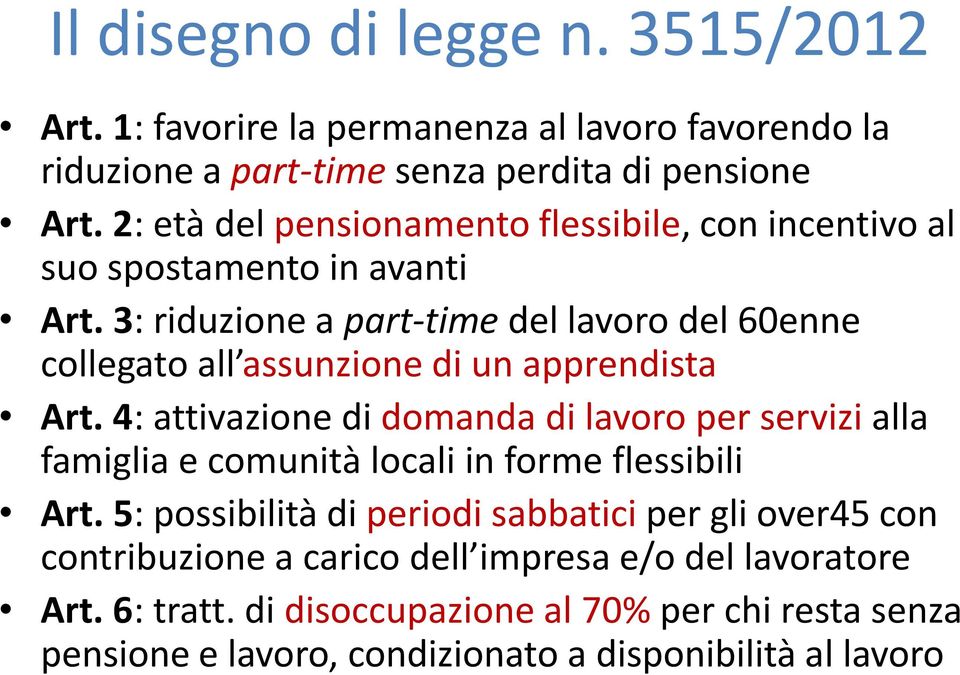 3: riduzione a part-time del lavoro del 60enne collegato all assunzione di un apprendista Art.