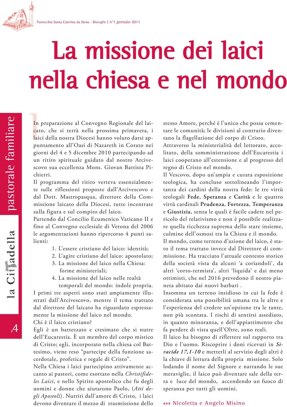 Giovan Battista Pichierri. Il programma del ritiro verteva essenzialmente sulle riflessioni proposte dall Arcivescovo e dal Dott.