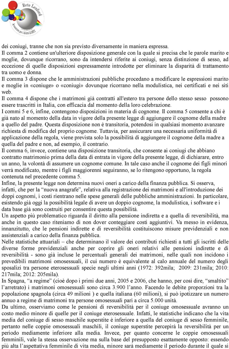 ad eccezione di quelle disposizioni espressamente introdotte per eliminare la disparità di trattamento tra uomo e donna.