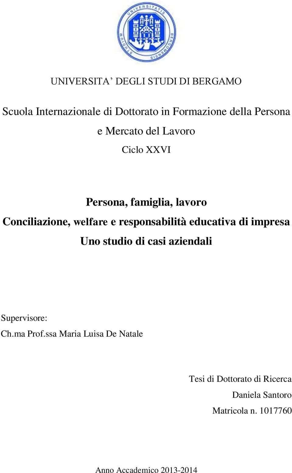 responsabilità educativa di impresa Uno studio di casi aziendali Supervisore: Ch.ma Prof.