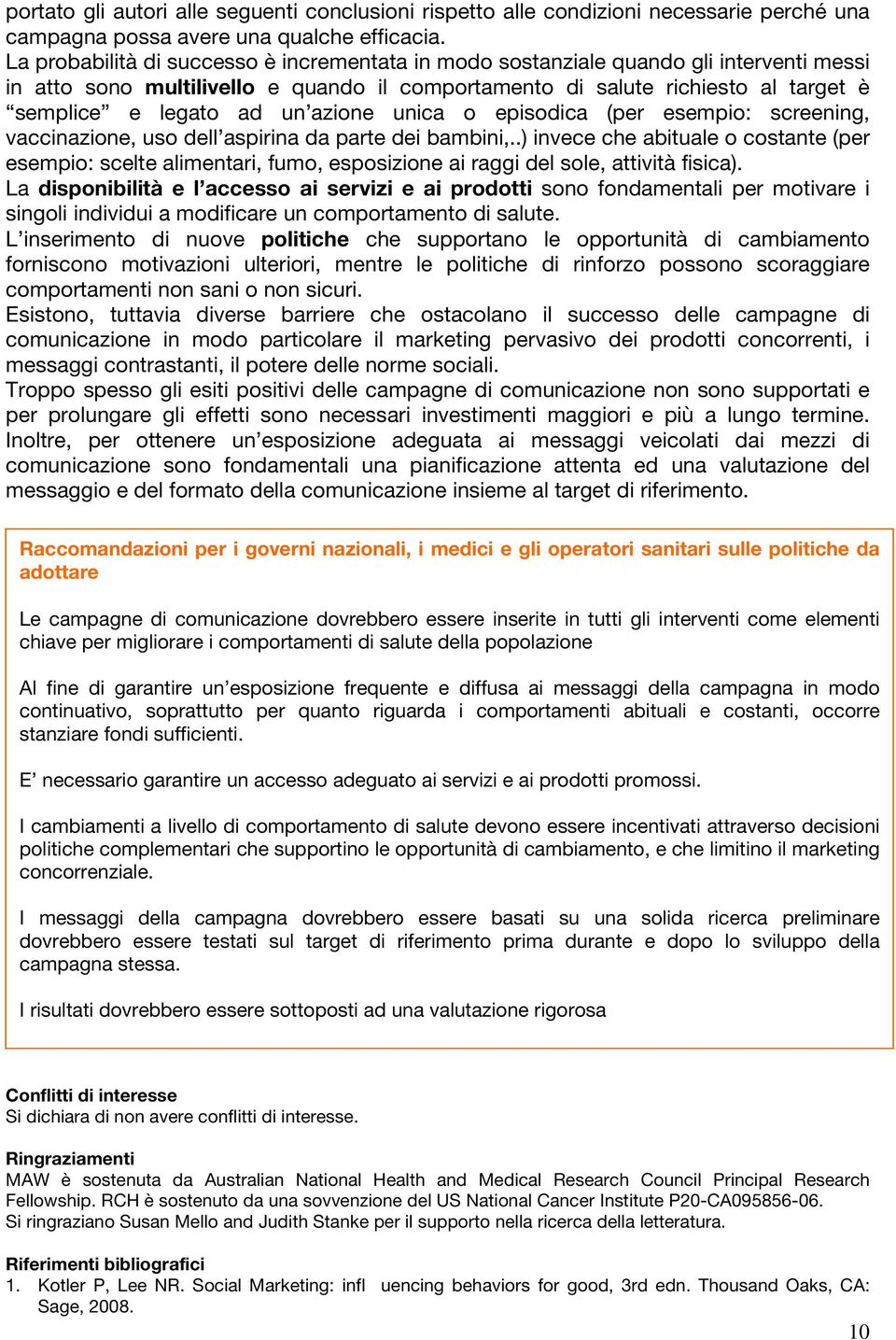 azione unica o episodica (per esempio: screening, vaccinazione, uso dell aspirina da parte dei bambini,.