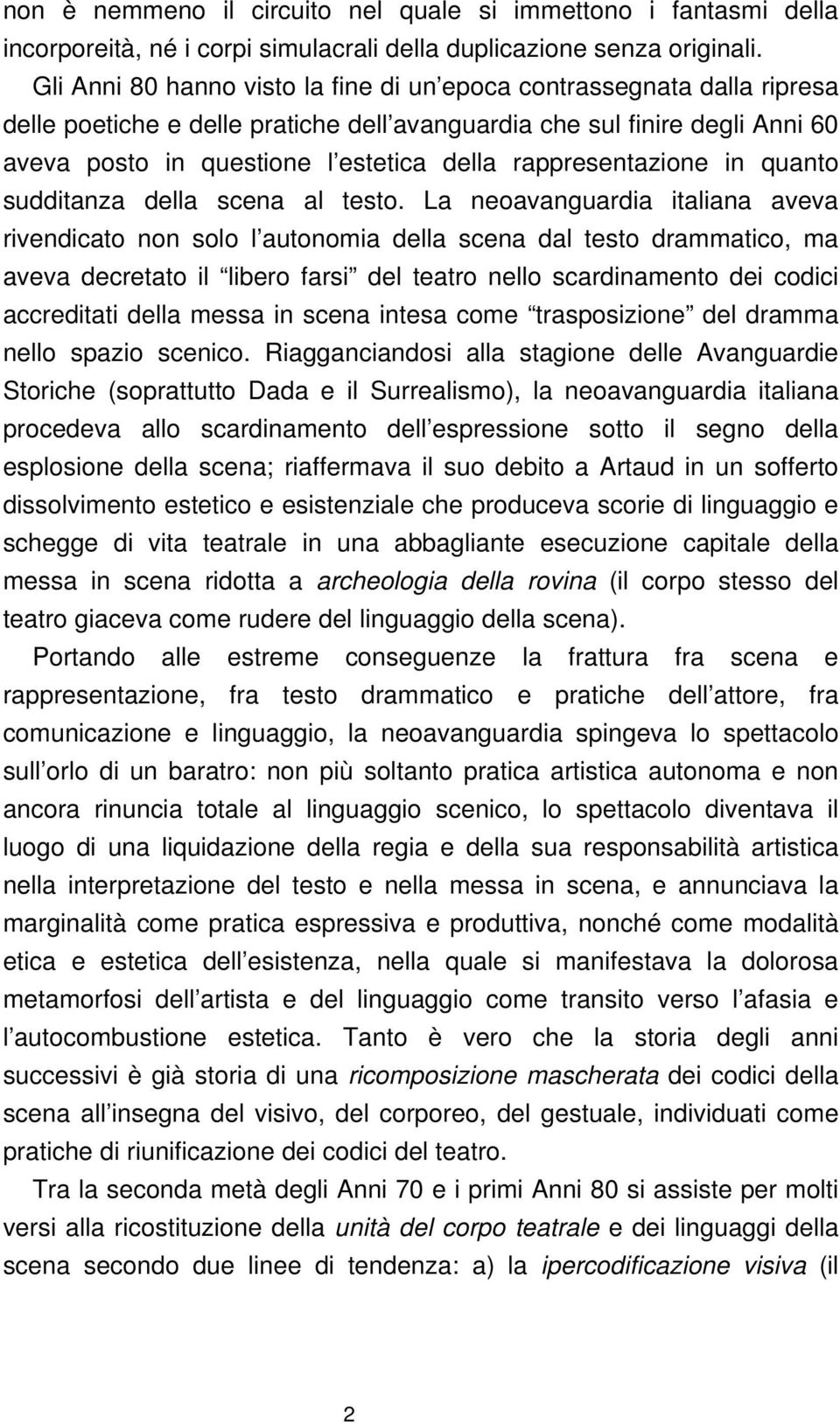 rappresentazione in quanto sudditanza della scena al testo.