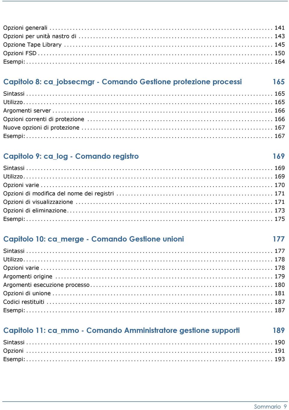 .. 169 Opzioni varie... 170 Opzioni di modifica del nome dei registri... 171 Opzioni di visualizzazione... 171 Opzioni di eliminazione... 173 Esempi:.