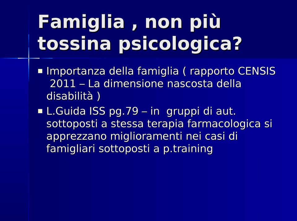 nascosta della disabilità ) L.Guida ISS pg.79 in gruppi di aut.