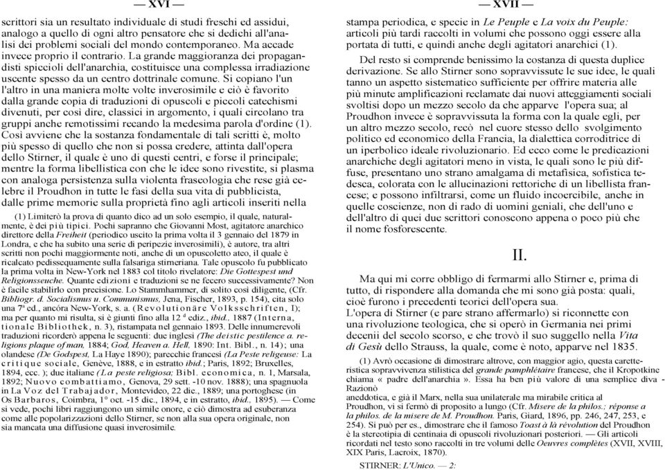 Si copiano l'un l'altro in una maniera molte volte inverosimile e ciò è favorito dalla grande copia di traduzioni di opuscoli e piccoli catechismi divenuti, per così dire, classici in argomento, i