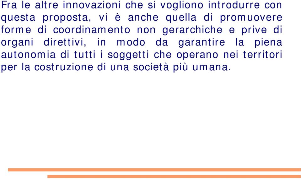 di organi direttivi, in modo da garantire la piena autonomia di tuttitti i