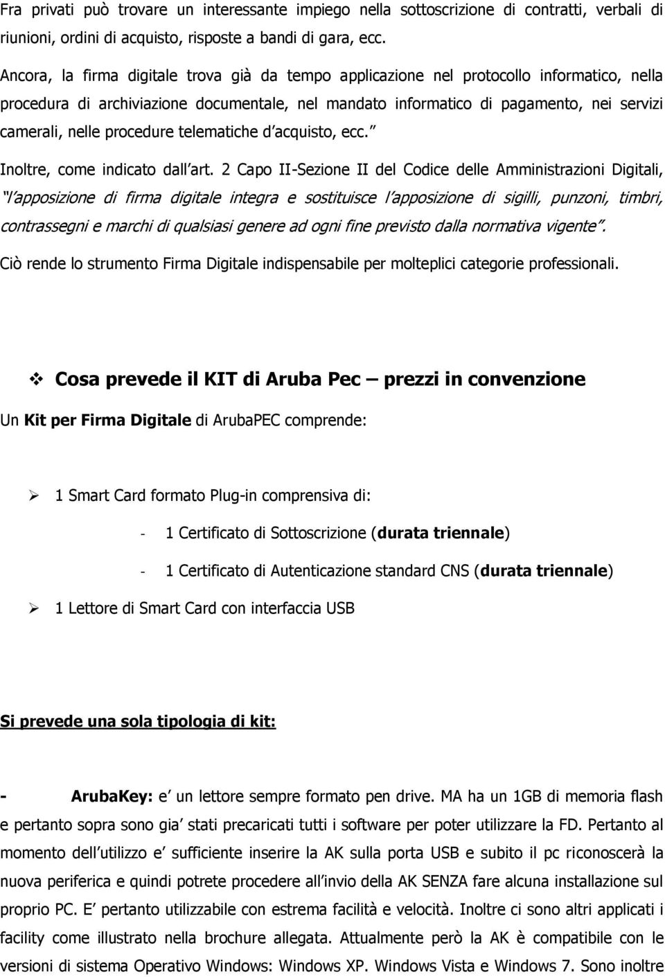 procedure telematiche d acquisto, ecc. Inoltre, come indicato dall art.