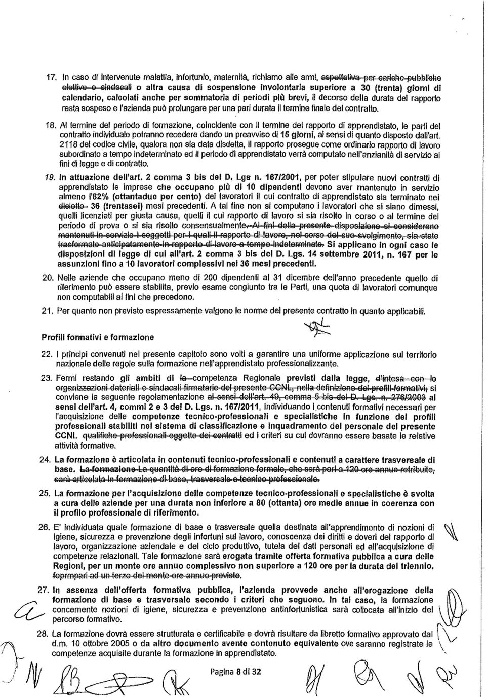 AI termine del perlodo di formazione, colncidente con il termine del rapporto di apprendistato, le parli del contralto individuale potranno recedere dando un preawiso di t5 glorni, at sensi di quanto