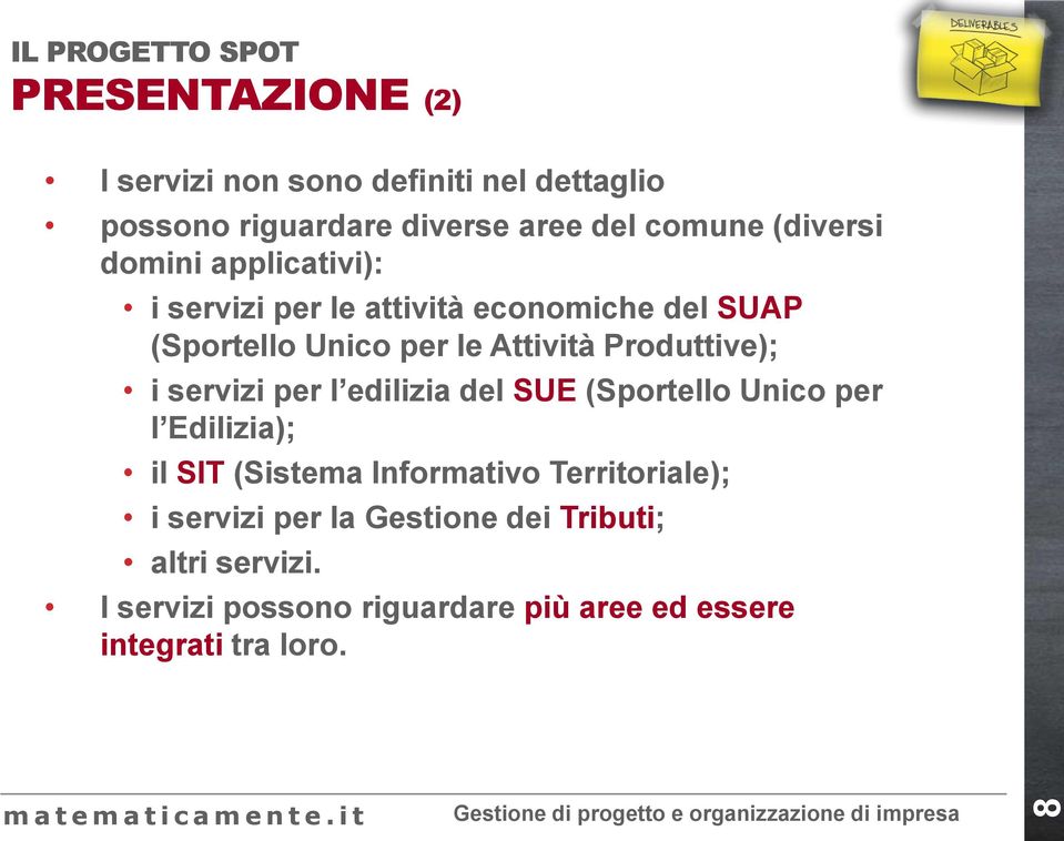 servizi per l edilizia del SUE (Sportello Unico per l Edilizia); il SIT (Sistema Informativo Territoriale); i