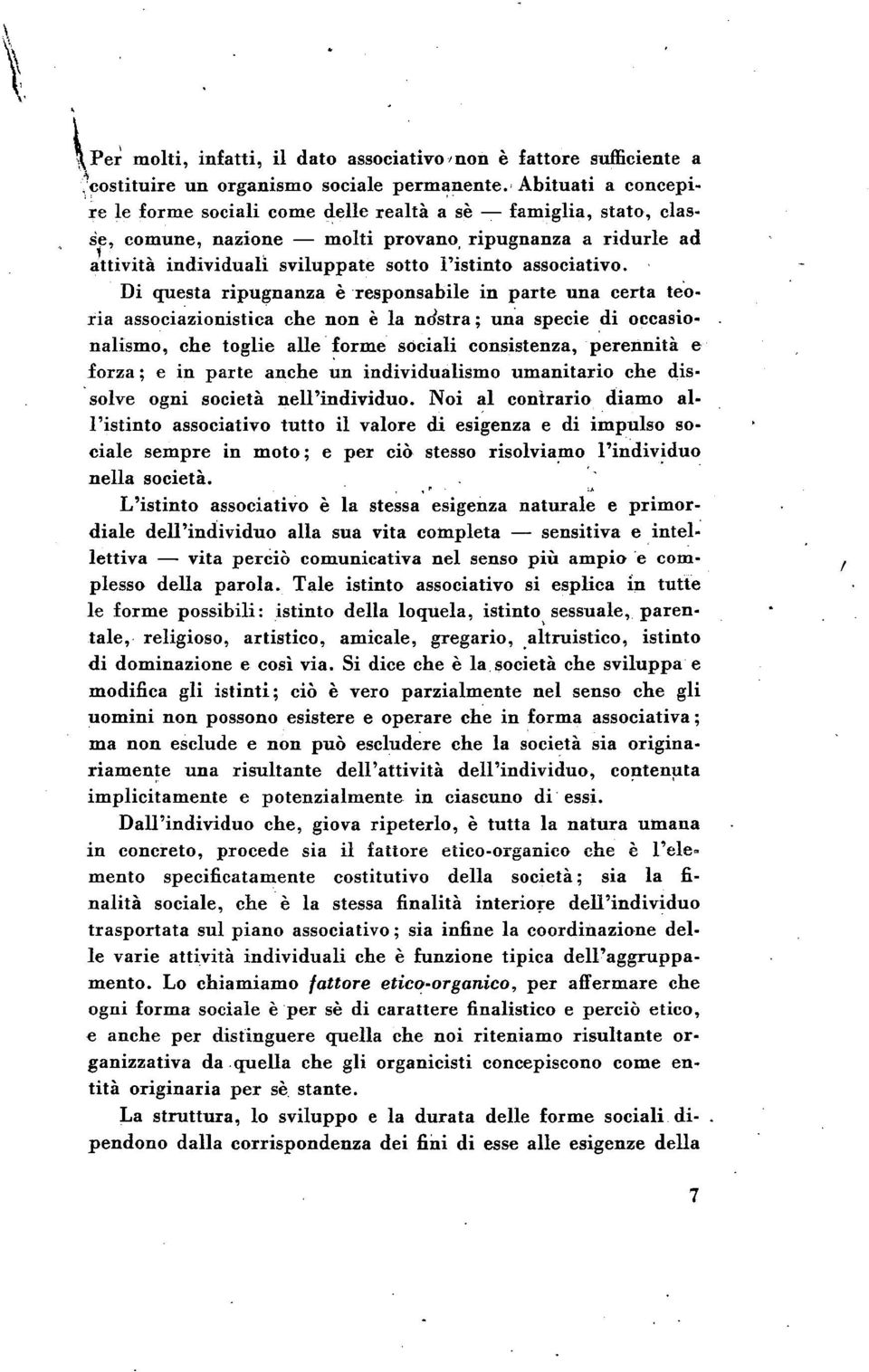 associativo. Di questa ripugnanza è responsabile in parte una certa teoria associazionistica che non è la ndstra; una specie di occasio-.