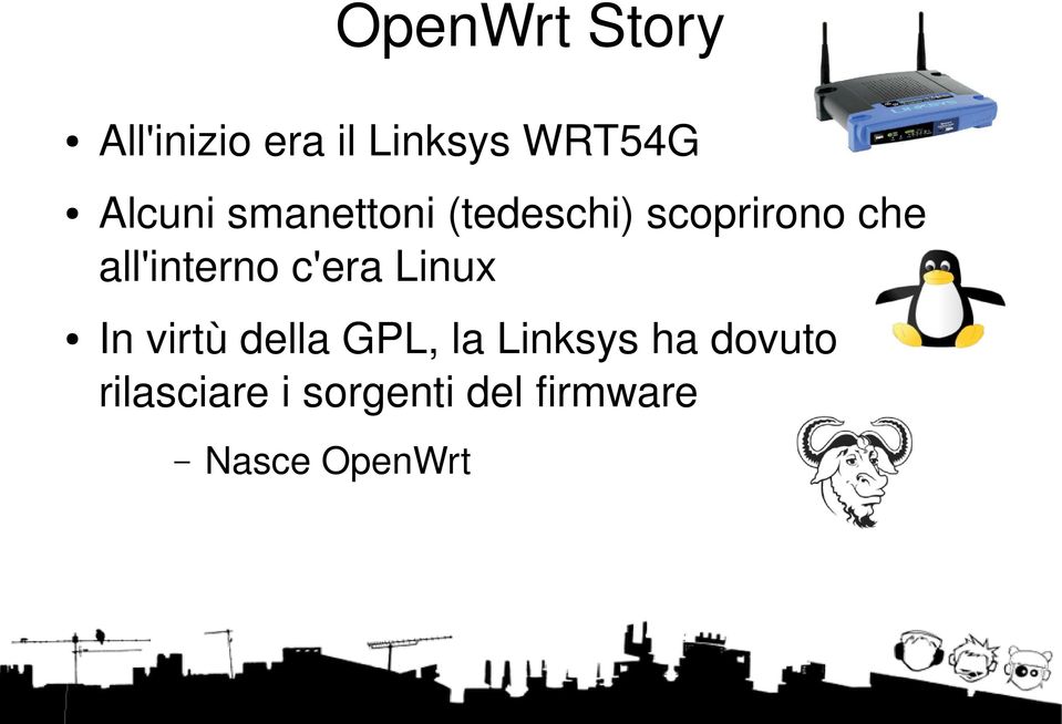 all'interno c'era Linux In virtù della GPL, la