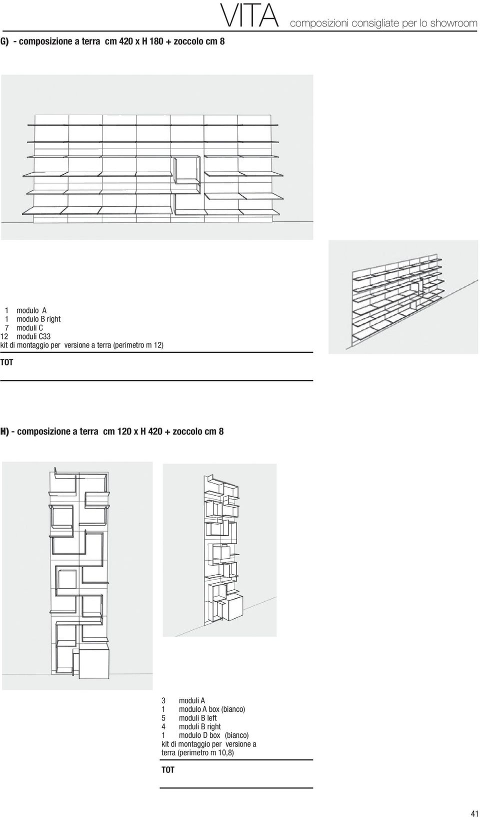 12) H) - composizione a terra cm 120 x H 420 + zoccolo cm 8 3 moduli A 1 modulo A box (bianco) 5 moduli