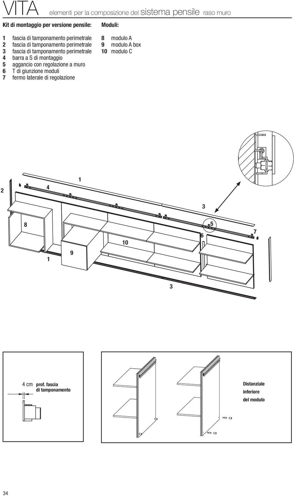 a S di montaggio 5 aggancio con regolazione a muro 6 T di giunzione moduli 7 fermo laterale di regolazione 8 modulo A