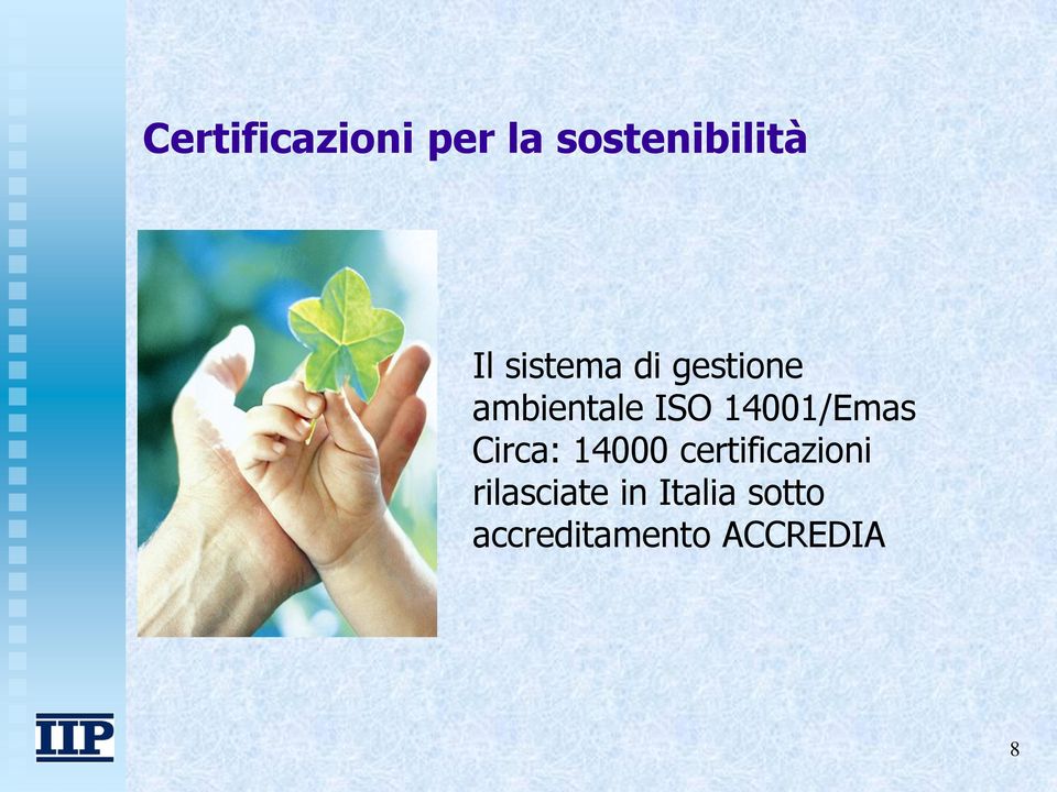 14001/Emas Circa: 14000 certificazioni