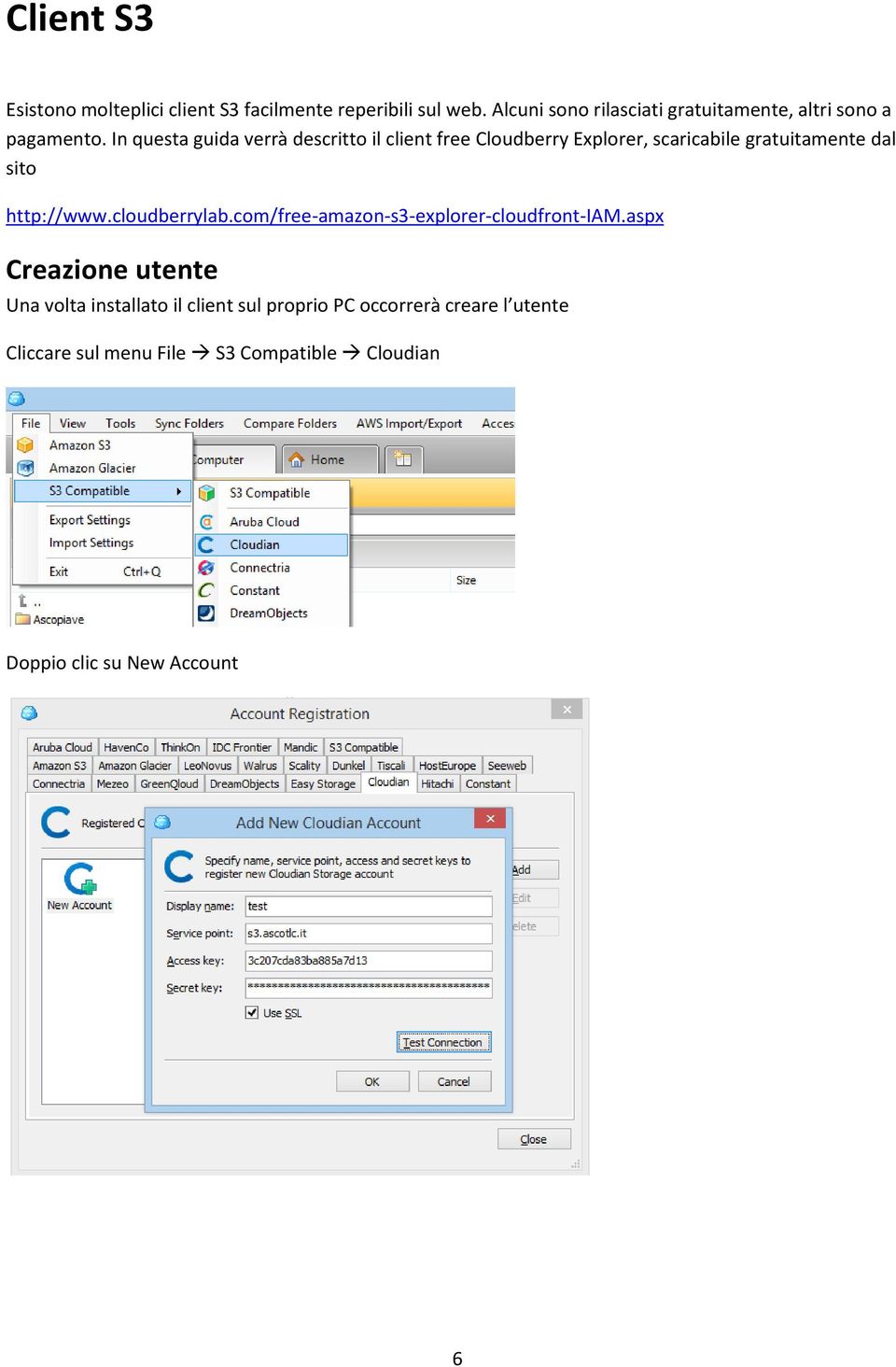 In questa guida verrà descritto il client free Cloudberry Explorer, scaricabile gratuitamente dal sito http://www.