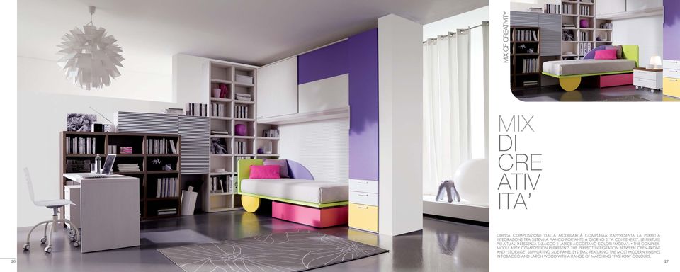MODA. THIS COMPLEX- MODULARITY COMPOSITION REPRESENTS THE PERFECT INTEGRATION BETWEEN OPEN-FRONT AND STORAGE SUPPORTING