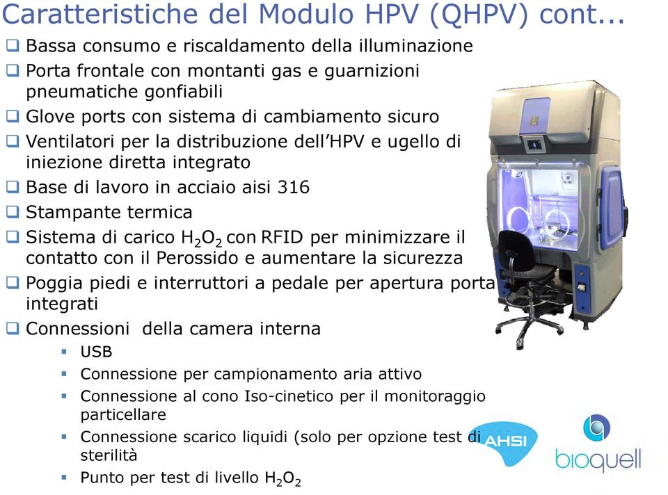 distribuzione dell HPV e ugello di iniezione diretta integrato Base di lavoro in acciaio aisi 316 Stampante termica Sistema di carico H 2 O 2 con RFID per minimizzare il contatto con il