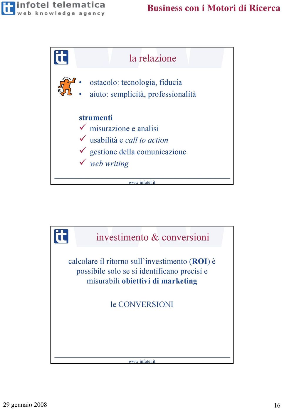 investimento & conversioni calcolare il ritorno sull investimento (ROI) è possibile solo