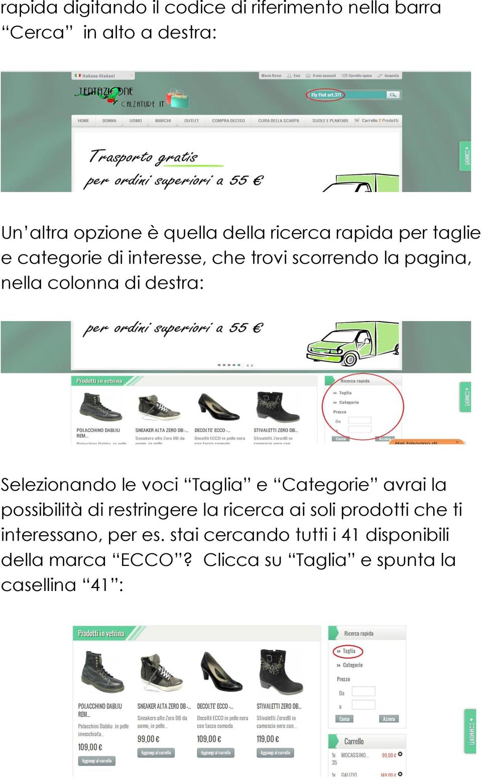 Selezionando le voci Taglia e Categorie avrai la possibilità di restringere la ricerca ai soli prodotti che ti