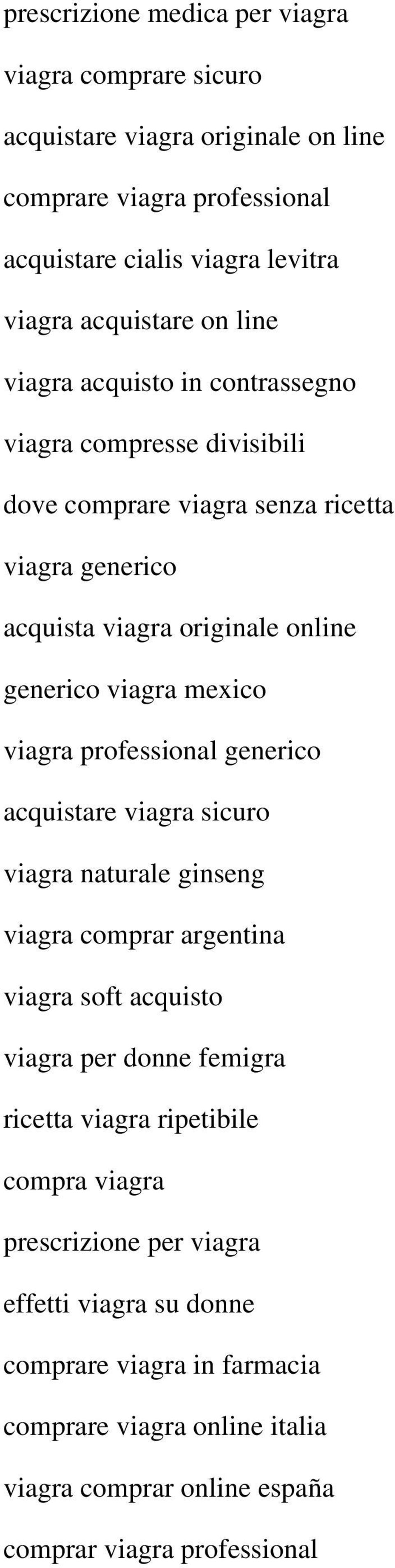 viagra professional generico acquistare viagra sicuro viagra naturale ginseng viagra comprar argentina viagra soft acquisto viagra per donne femigra ricetta viagra