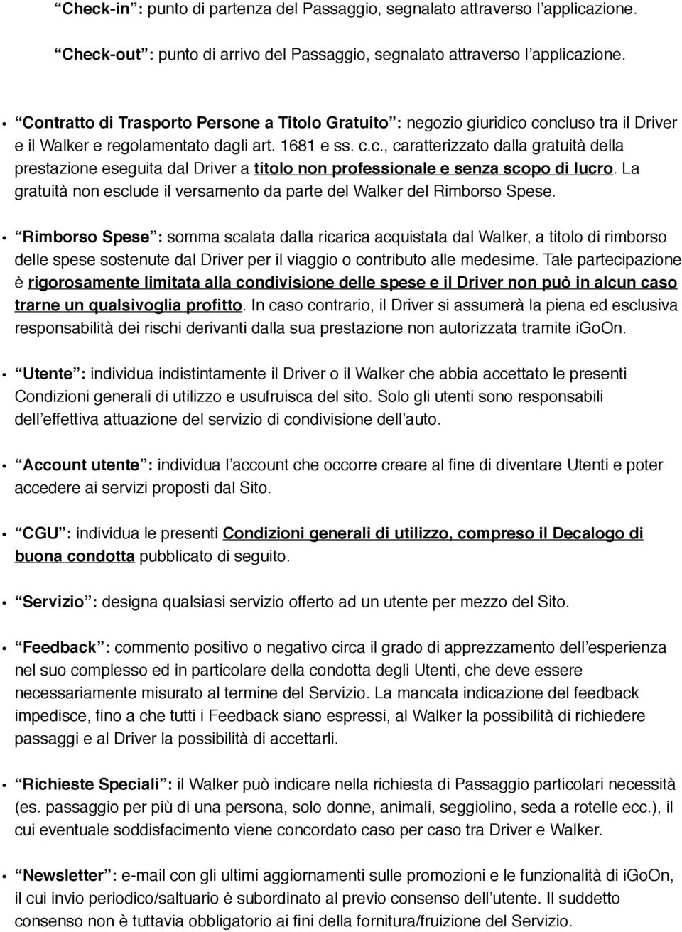 La gratuità non esclude il versamento da parte del Walker del Rimborso Spese.