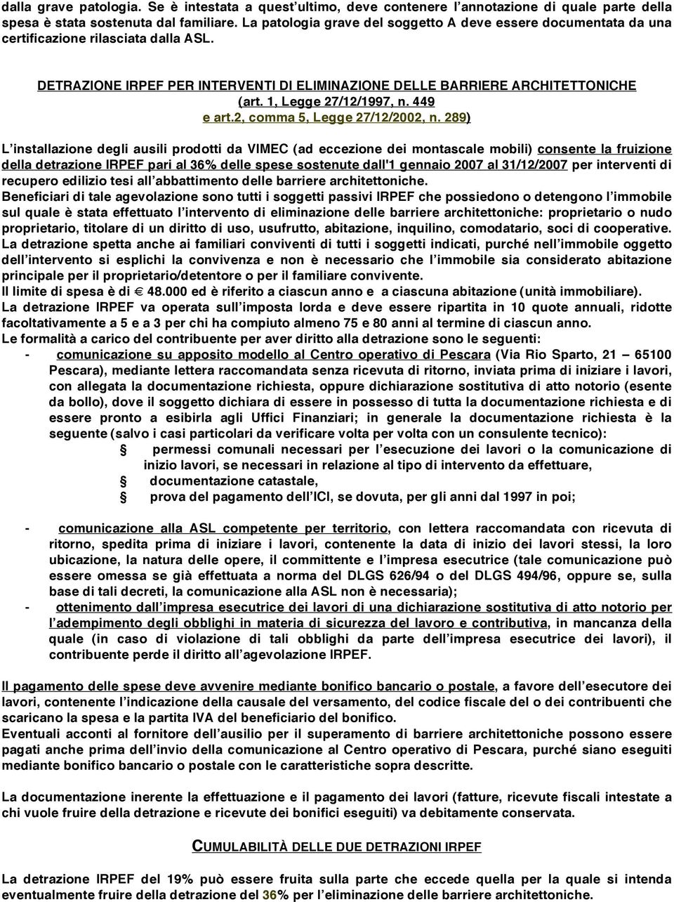 1, Legge 27/12/1997, n. 449 e art.2, comma 5, Legge 27/12/2002, n.