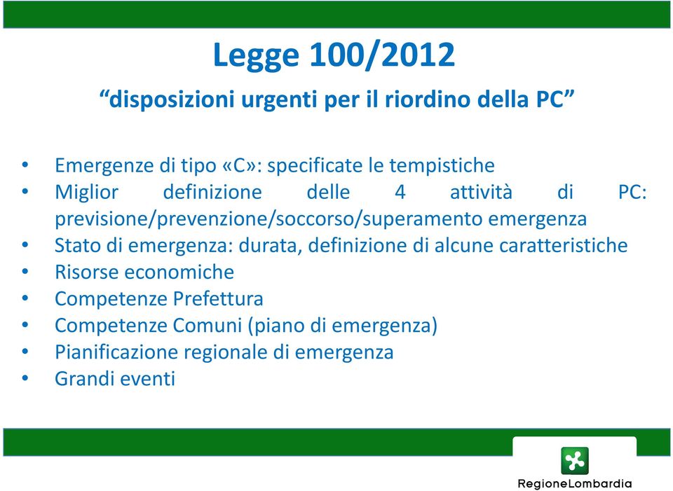 emergenza Stato di emergenza: durata, definizione di alcune caratteristiche Risorse economiche