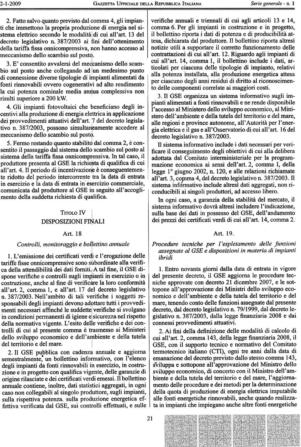 387/2003 ai fini dell'ottenimento della tariffa fissa onnicomprensiva, non hanno accesso al meccanismo dello scambio sul postq. 3.