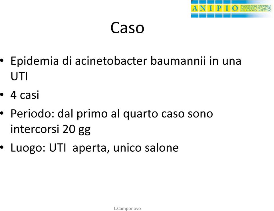 dal primo al quarto caso sono