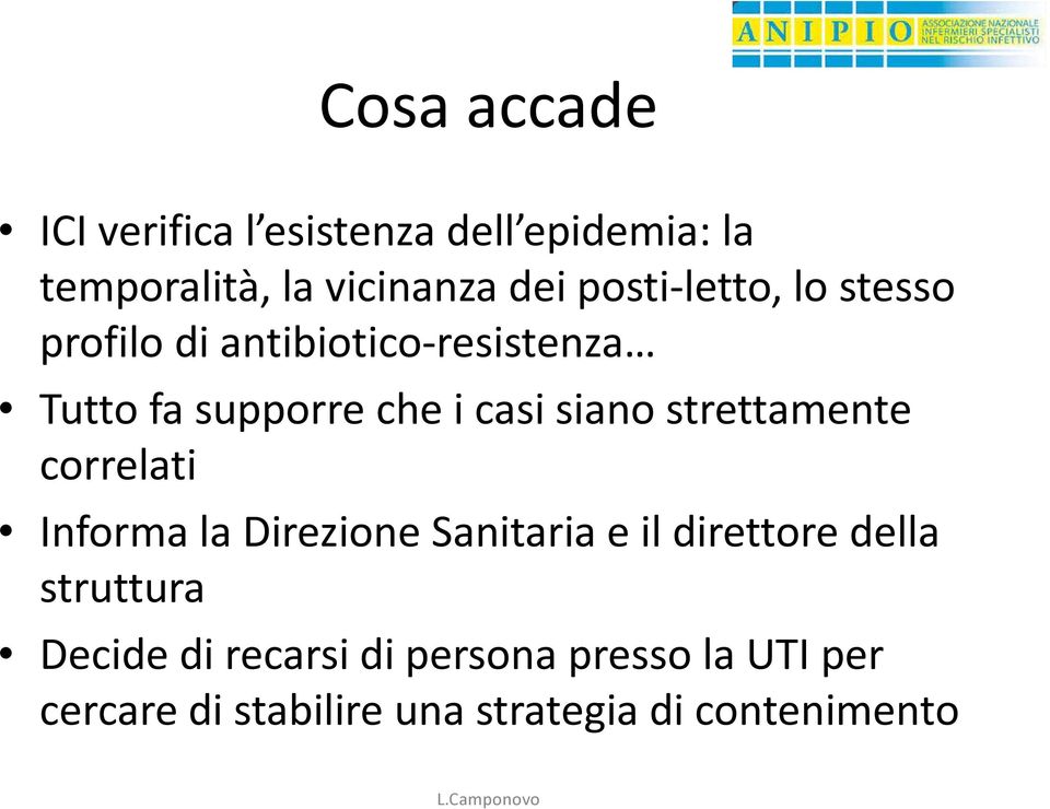 siano strettamente correlati Informa la Direzione Sanitaria e il direttore della