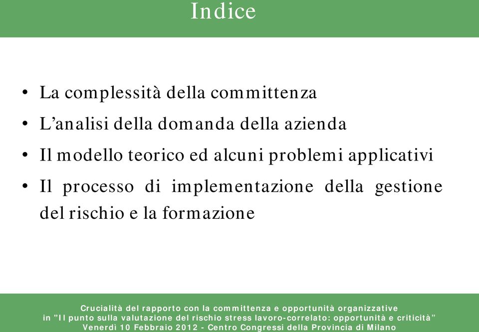 alcuni problemi applicativi Il processo di