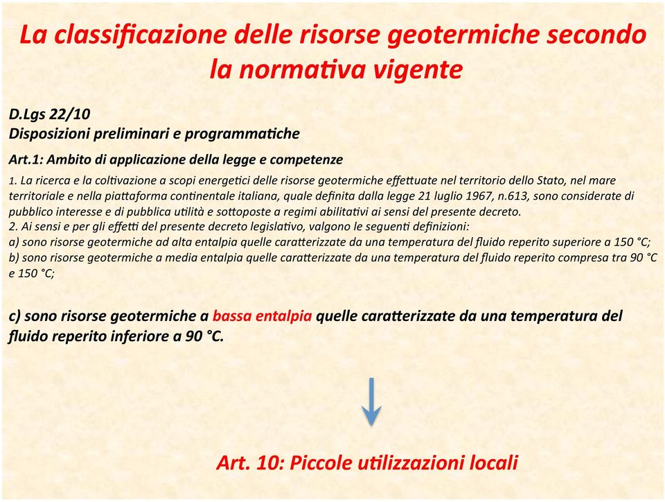 21 luglio 1967, n.613, sono considerate di pubblico interesse e di pubblica u,lità e so8oposte a regimi abilita,vi ai sensi del presente decreto. 2.