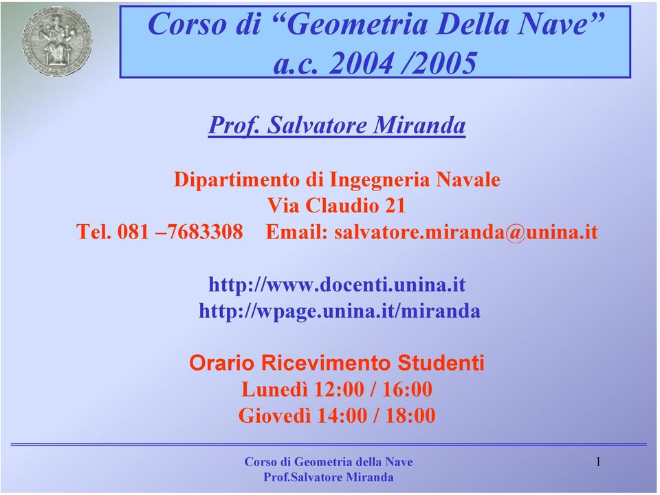 081 7683308 Email: salvatore.miranda@unina.it http://www.docenti.unina.it http://wpage.