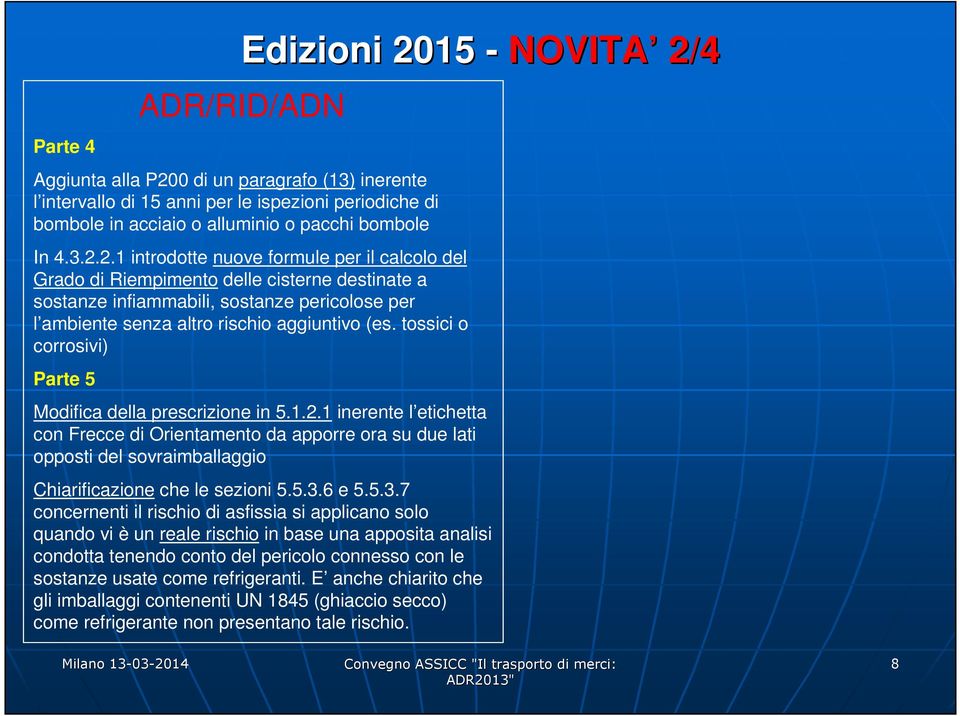 tossici o corrosivi) Parte 5 Modifica della prescrizione in 5.1.2.