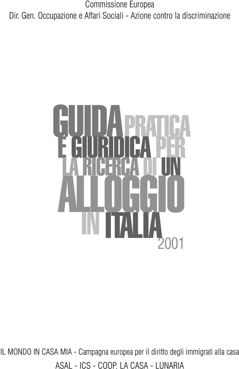 GUIDAPRATICA E GIURIDICA PER LA RICERCA DI UN ALLOGGIO IN ITALIA 2001