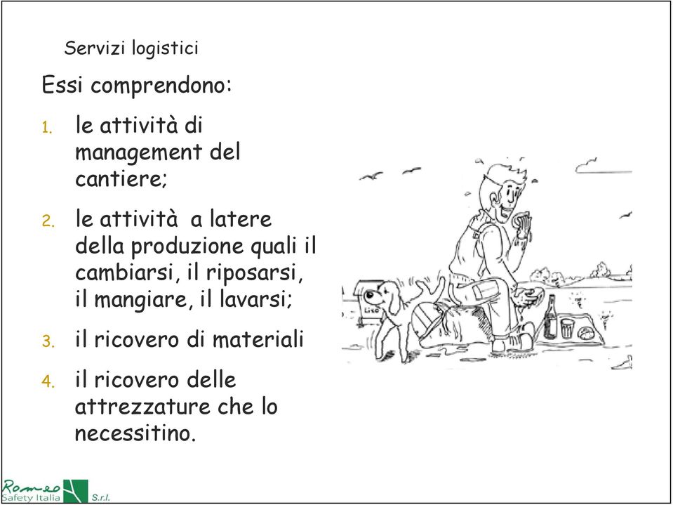 le attività a latere della produzione quali il cambiarsi, il