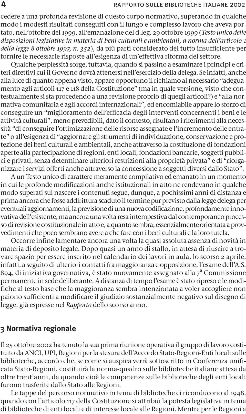 29 ottobre 1999 (Testo unico delle disposizioni legislative in materia di beni culturali e ambientali, a norma dell articolo 1 della legge 8 ottobre 1997, n.