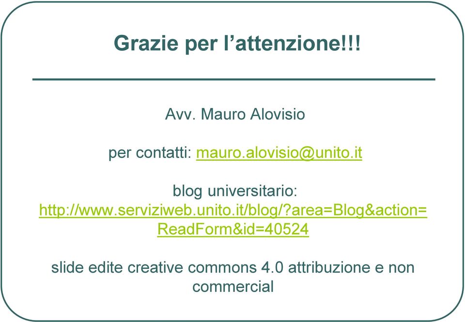 it blog universitario: http://www.serviziweb.unito.it/blog/?