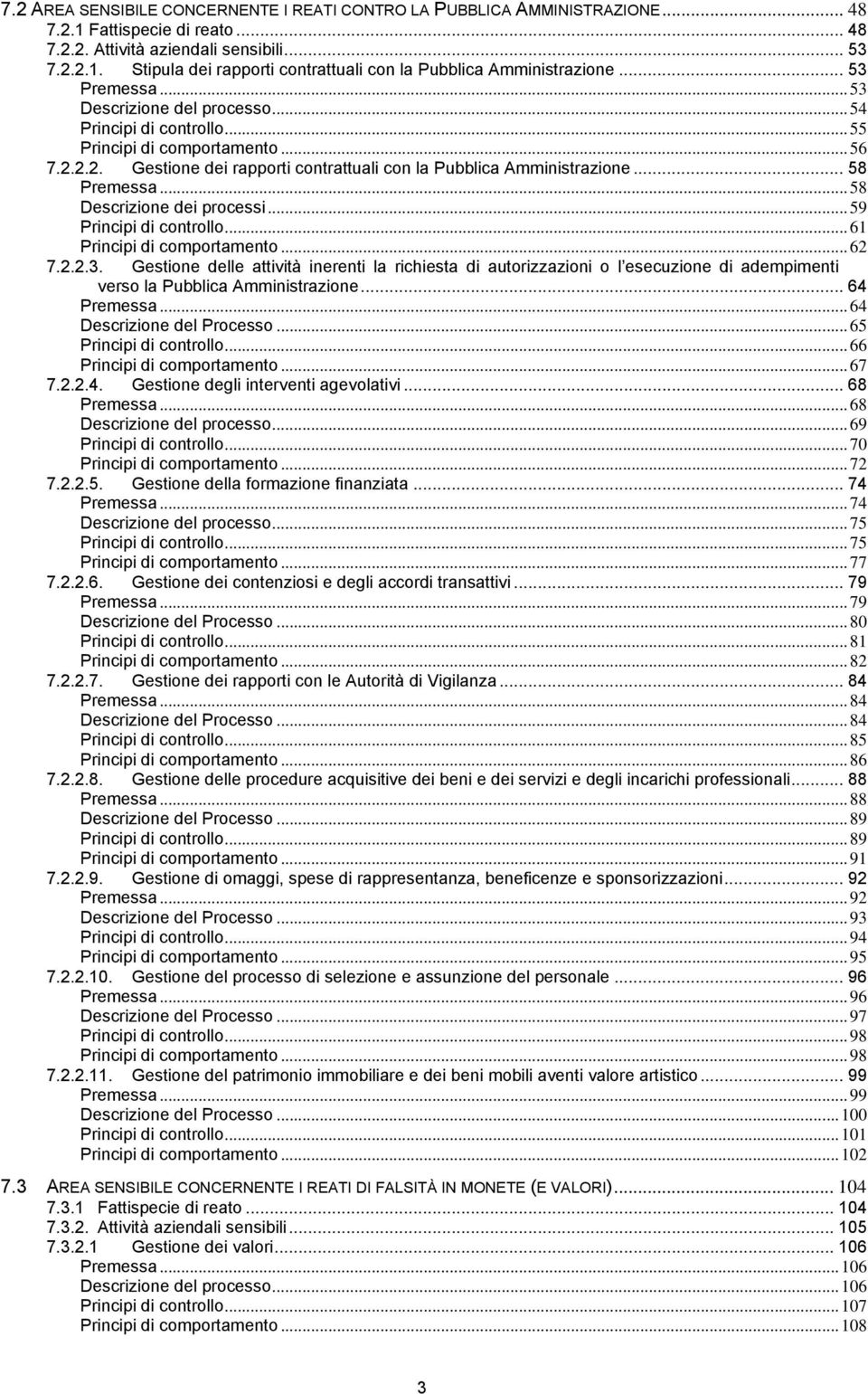 ..58 Descrizine dei prcessi...59 Principi di cntrll...61 Principi di cmprtament...62 7.2.2.3.