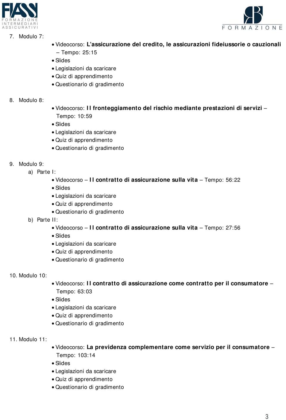 del rischio mediante prestazioni di servizi Tempo: 10:59 9.