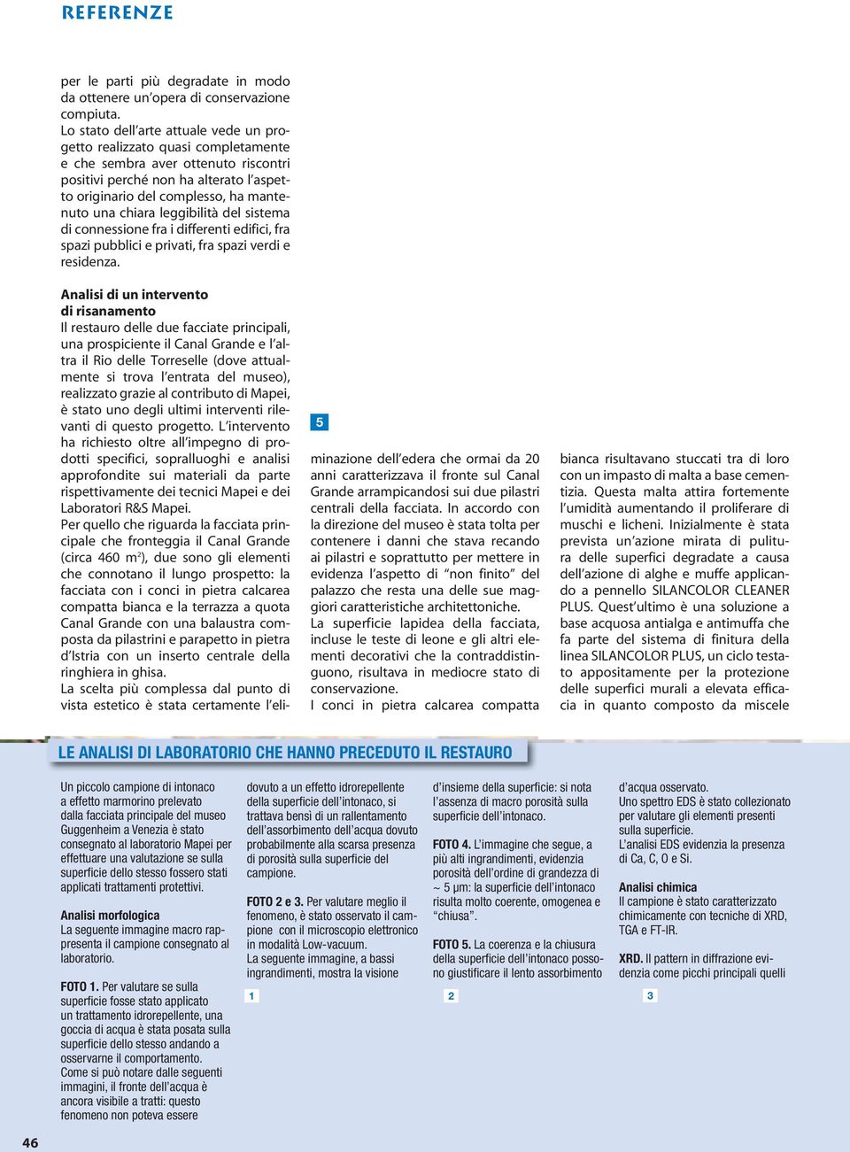 chiara leggibilità del sistema di connessione fra i differenti edifici, fra spazi pubblici e privati, fra spazi verdi e residenza.