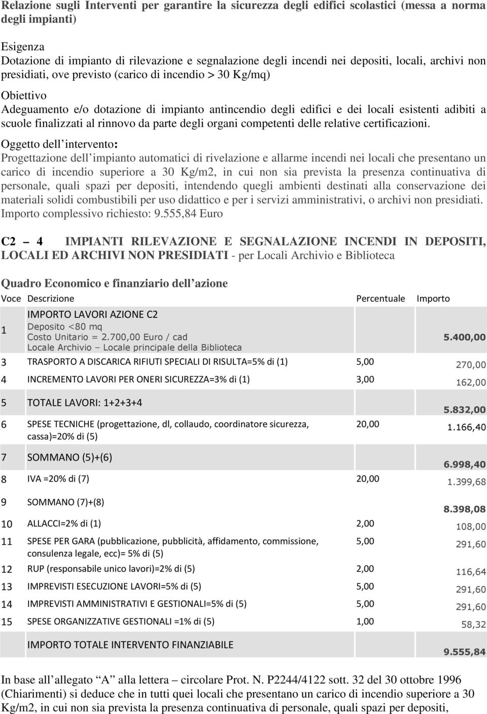 finalizzati al rinnovo da parte degli organi competenti delle relative certificazioni.